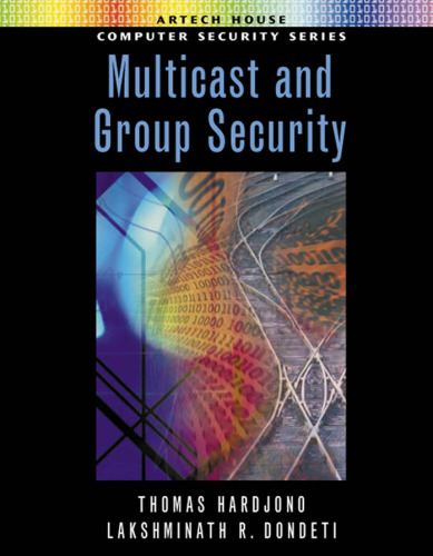 Multicast and Group Security (Artech House Computer Security Series)