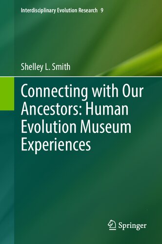 Connecting with Our Ancestors: Human Evolution Museum Experiences (Interdisciplinary Evolution Research Book 9)