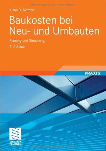 Baukosten bei Neu- und Umbauten: Planung und Steuerung, 4.Auflage