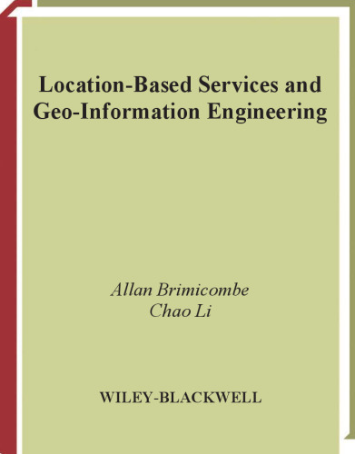 Location-Based Services and Geo-Information Engineering (Mastering GIS: Technol, Applications & Mgmnt)