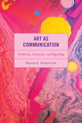 Art as Communication: Aesthetics, Evolution, and Signaling