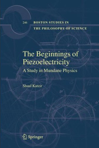 The Beginnings of Piezoelectricity: A Study in Mundane Physics