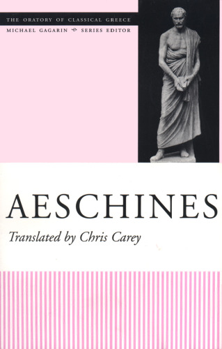 Aeschines (The Oratory of Classical Greece, Vol. 3; Michael Gagarin,