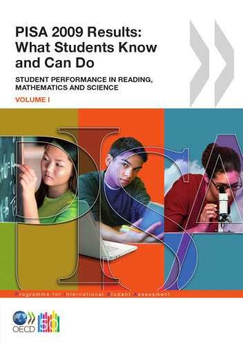 PISA 2009 Results: What Students Know and Can Do. Student Performance in Reading, Mathematics and Science (Volume I)