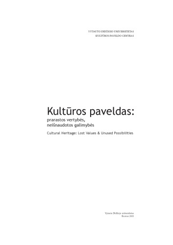 Kulturos paveldas: prarastos vertybes,  neisnaudotos galimybes    Cultural Heritage: Lost Values & Unused Possibilities  ART HISTORY & CRITICISM vol.1