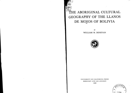 The Aboriginal Cultural Geography of the Llanos de Mojos of Bolivia (Ibero-Americana)