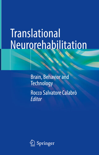 Translational Neurorehabilitation : Brain, Behavior and Technology