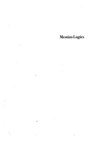 Mestizo Logics: Anthropology of Identity in Africa and Elsewhere (Mestizo Spaces   Espaces Metisses)