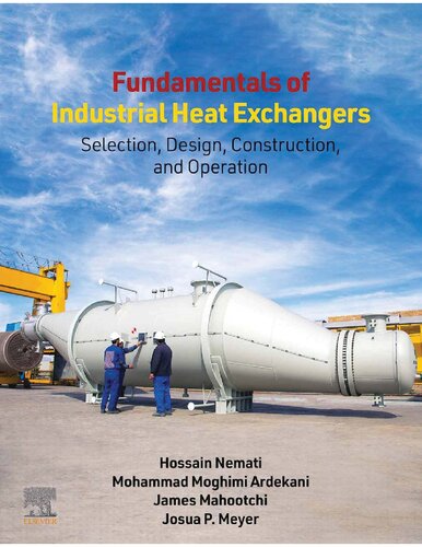 Fundamentals of Industrial Heat Exchangers Selection, Design, Construction, and Operation