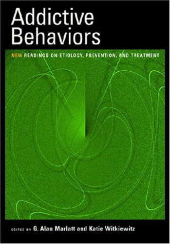 Addictive Behaviors: New Readings on Etiology, Prevention, and Treatment