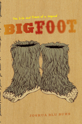 Bigfoot: The Life and Times of a Legend