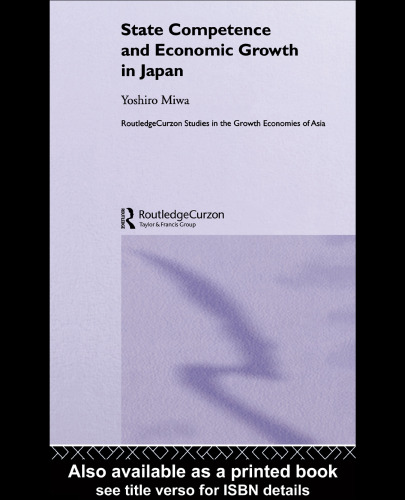 State Competence and Economic Growth in Japan (Routledgecurzon Studies in the Growth Economies of Asia, 54)