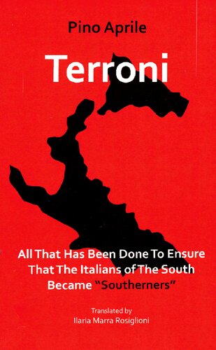 Terroni: All That Has Been Done to Ensure that the Italians of the South Became "Southerners"