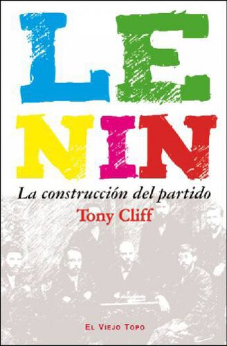 Lenin. La construcción del partido 1893-1914