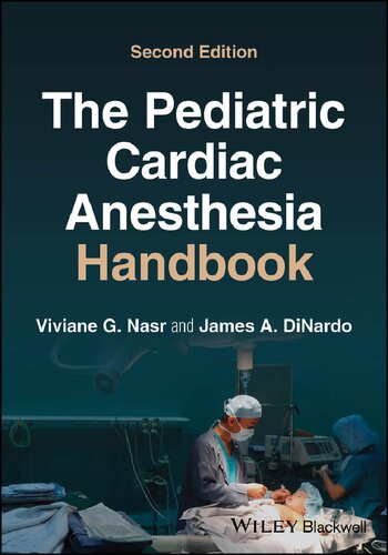 The Pediatric Cardiac Anesthesia Handbook