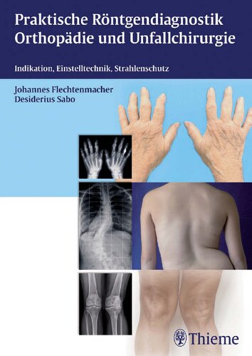 Praktische Röntgendiagnostik Orthopädie und Unfallchirurgie