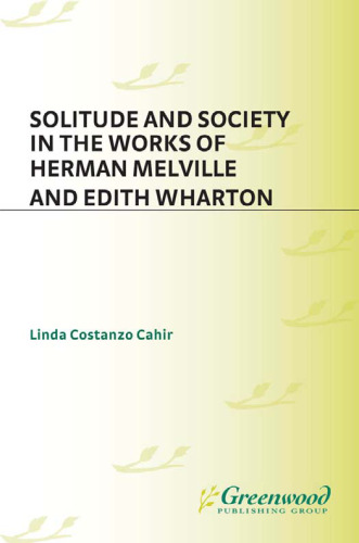 Solitude and Society in the Works of Herman Melville and Edith Wharton (Contributions to the Study of American Literature)