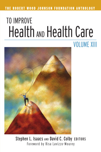 To Improve Health and Health Care (J-B Public Health Health Services Text)