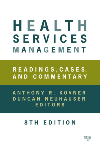 Health Services Management: Readings, Cases, and Commentary, Eighth Edition