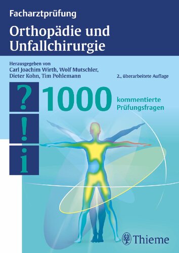 Facharztprüfung Orthopädie und Unfallchirurgie: 1000 kommentierte Prüfungsfragen