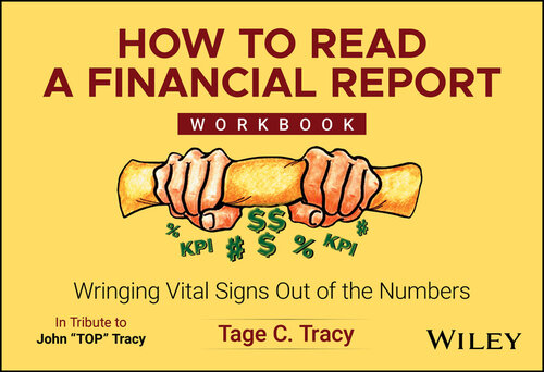 How to Read a Financial Report Workbook: Wringing Vital Signs Out of the Numbers