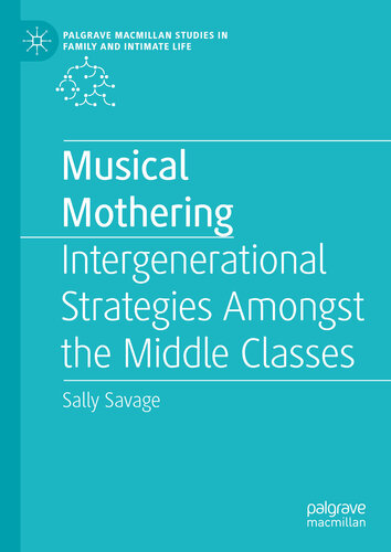 Musical Mothering: Intergenerational Strategies Amongst the Middle Classes