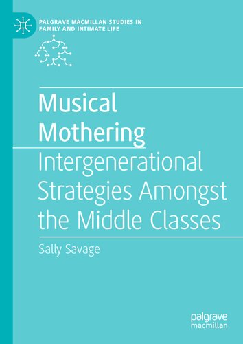 Musical Mothering: Intergenerational Strategies Amongst the Middle Classes