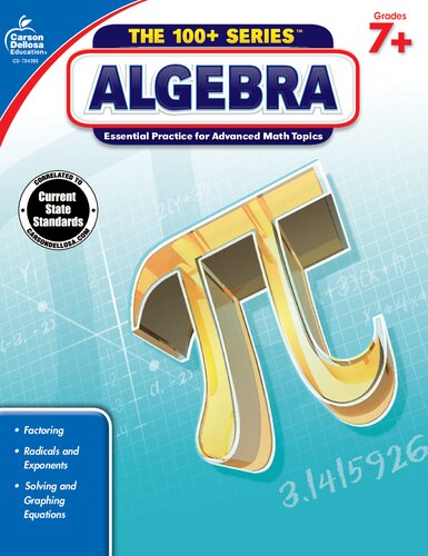 The 100+ Series: Grades 7+ Algebra: Essential Practice for Advanced Math Topics