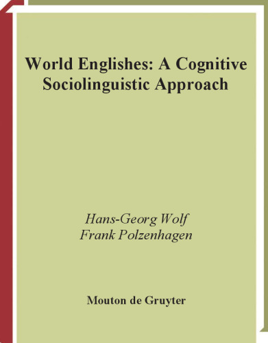 World Englishes: A Cognitive Sociolinguistic Approach (Applications of Cognitive Linguistics)