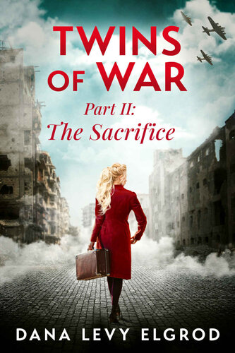 Twins of War: The Sacrifice: A Gripping, Heart-Wrenching WW2 Historical Fiction Novel Part II