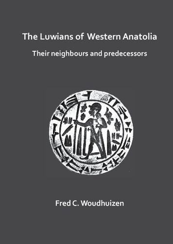 The Luwians of Western Anatolia: Their Neighbours and Predecessors