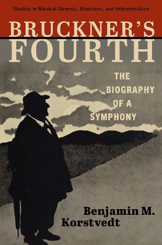 Bruckner's Fourth: The Biography of a Symphony