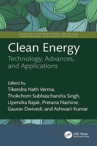 Clean Energy: Technology, Advances, and Applications (Advances in Manufacturing, Design and Computational Intelligence Techniques)