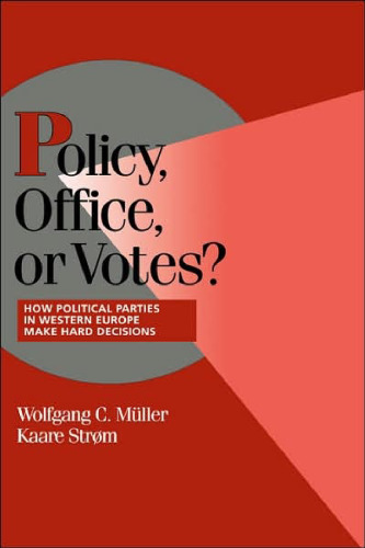 Policy, Office, or Votes?: How Political Parties in Western Europe Make Hard Decisions