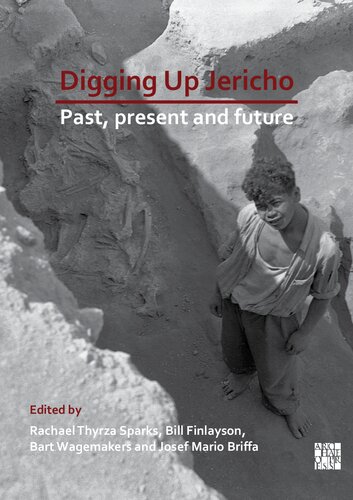 Digging Up Jericho: Past, Present and Future