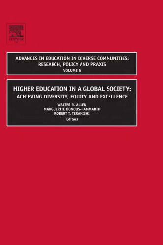 Higher Education in a Global Society, Volume 5: Achieving Diversity, Equity and Excellence (Advances in Education in Diverse Communities: Research Policy ... Communities: Research Policy and Praxis)