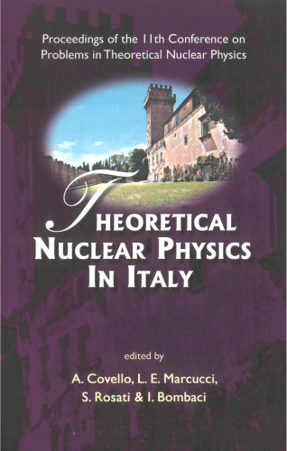 Theoretical Nuclear Physics in Italy: Proceedings of the 11th Conference on Problems in Theoretical Nuclear Physics, Cortona, Italy, 11-14 October 2006