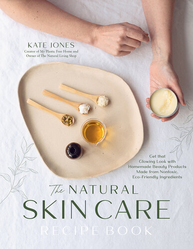 The Natural Skin Care Recipe Book