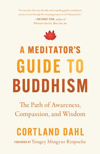 A Meditator's Guide to Buddhism : The Path of Awareness, Compassion, and Wisdom