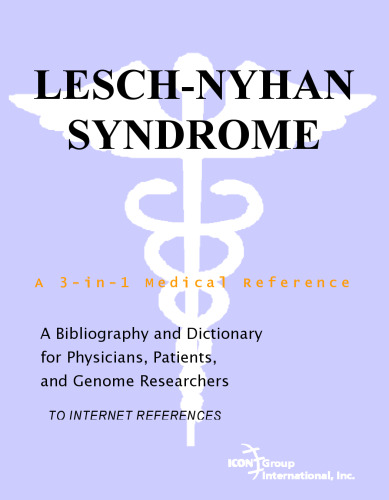 Lesch-Nyhan Syndrome - A Bibliography and Dictionary for Physicians, Patients, and Genome Researchers