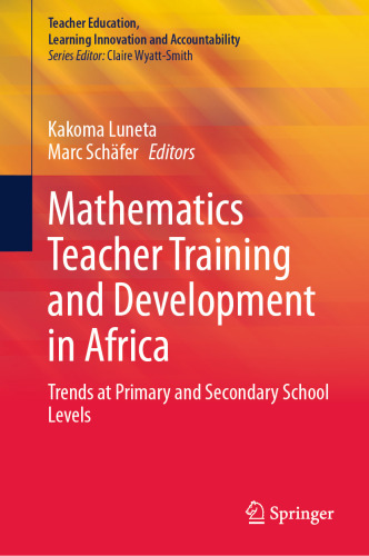 Mathematics Teacher Training and Development in Africa : Trends at Primary and Secondary School Levels