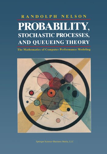 Probability, Stochastic Processes, and Queueing Theory: The Mathematics of Computer Performance Modeling