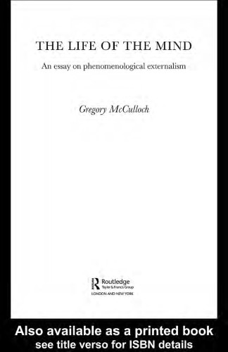 The Life of the Mind: An Essay on Phenomenological Externalism