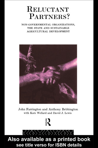 Reluctant Partners?: Non-Governmental Organizations, the State and Sustainable Agricultural Development (Non-Governmental Organizations)