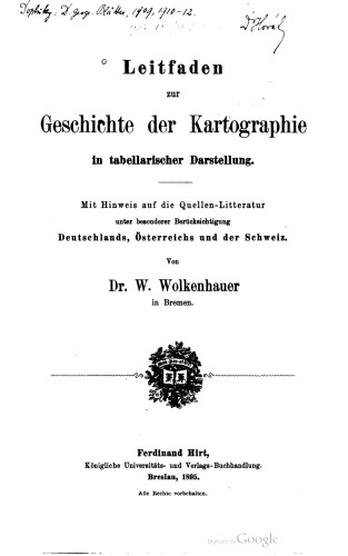 Leitfaden zur Geschichte der Kartographie in tabellarischer Darstellung. Mit Hinweis auf die Quellen - Litteratur unter besonderer Berücksichtigung Deutschlands, Österreichs und der Schweiz