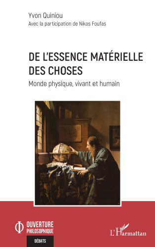 De l’essence matérielle des choses: Monde physique, vivant et humain