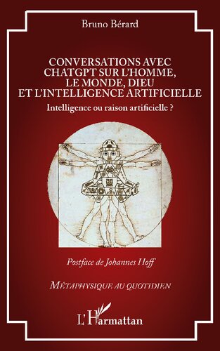 Conversations avec ChatGPT sur l’homme, le monde, Dieu et l’intelligence artificielle: Intelligence ou raison artificielle ?