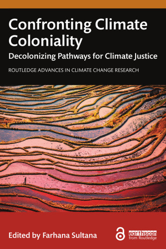 Confronting Climate Coloniality: Decolonizing Pathways for Climate Justice