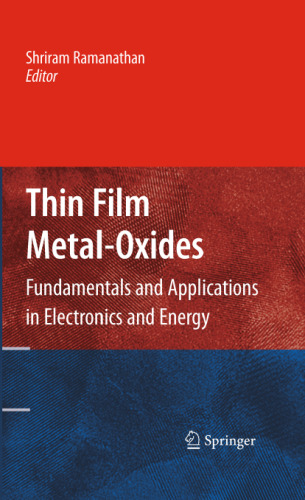 Thin Film Metal-Oxides: Fundamentals and Applications in Electronics and Energy