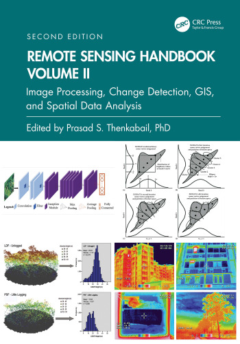 Remote Sensing Handbook, Volume II: Image Processing, Change Detection, GIS, and Spatial Data Analysis